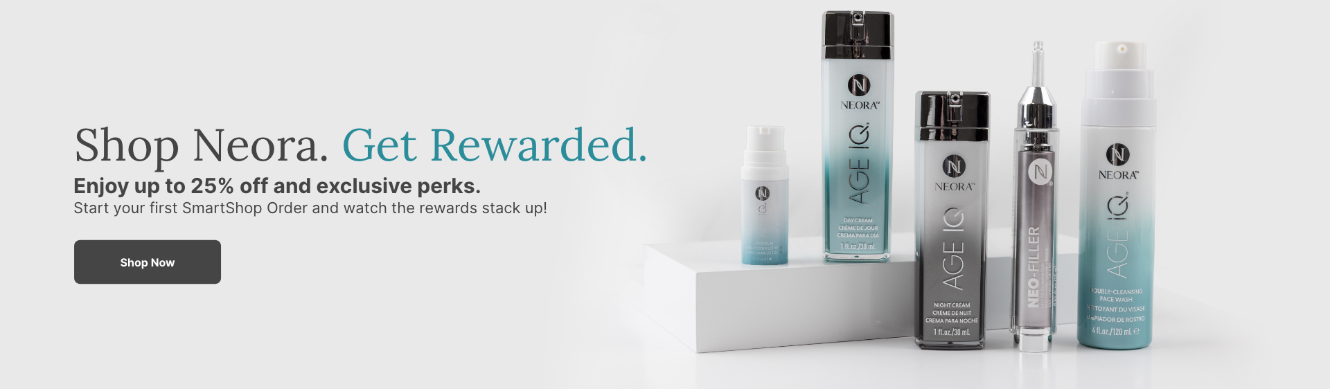 Shop Neora. Get Rewarded. Enjoy up to 25% off and exclusive perks. Featured a bundle of Neora Skincare products.